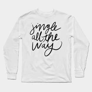 Jingle all the way- christmas Long Sleeve T-Shirt